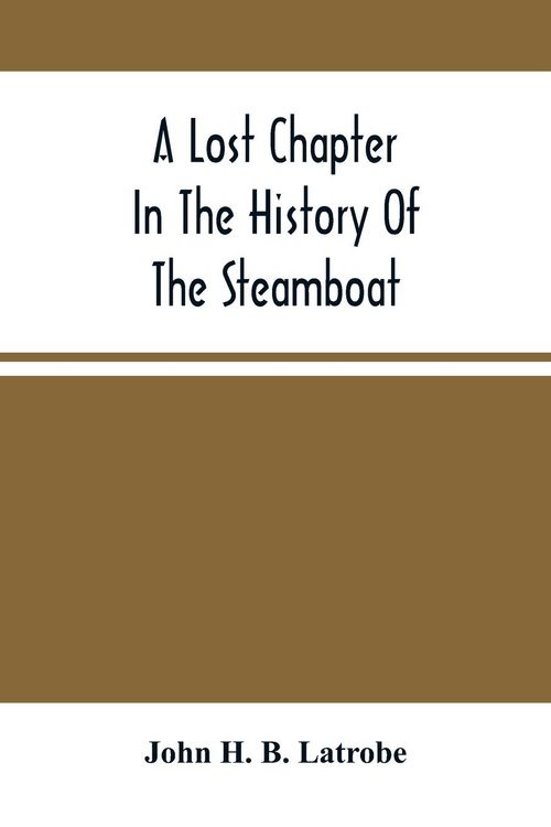 Produktbild: A Lost Chapter In The History Of The Steamboat