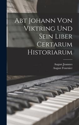 Produktbild: Abt Johann Von Viktring Und Sein Liber Certarum Historiarum