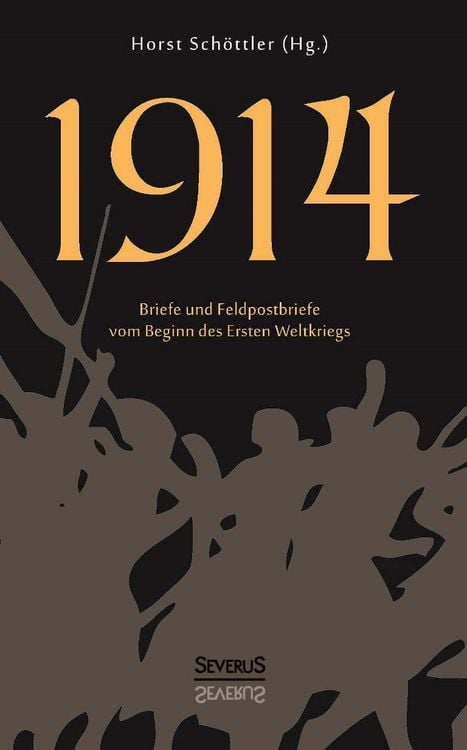 Produktbild: 1914: Briefe und Feldpostbriefe vom Beginn des Ersten Weltkriegs