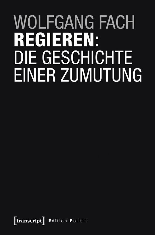 Produktbild: Regieren: Die Geschichte einer Zumutung