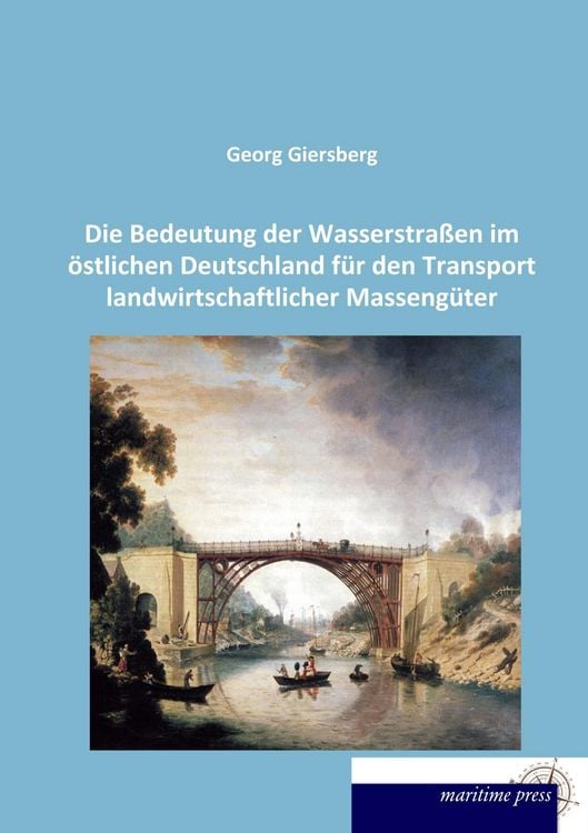 Produktbild: Die Bedeutung der Wasserstra&szlig;en im &ouml;stlichen Deutschland f&uuml;r den Transport landwirtschaftlicher Masseng&uuml;ter