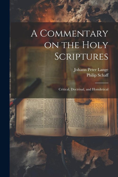 Produktbild: A Commentary on the Holy Scriptures: Critical, Doctrinal, and Homiletical