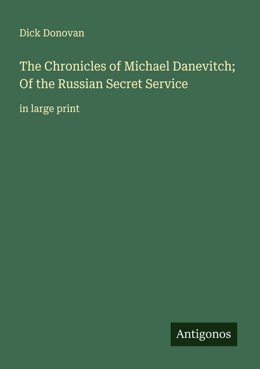 Produktbild: The Chronicles of Michael Danevitch; Of the Russian Secret Service