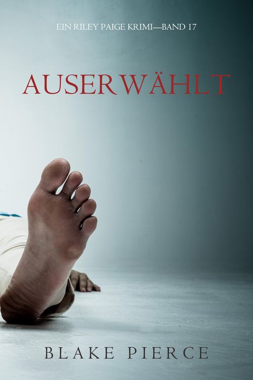 Produktbild: Auserw&auml;hlt (Ein Riley Paige Krimi - Band 17)