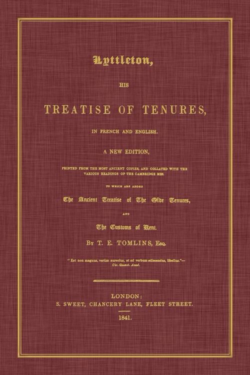 Produktbild: Lyttleton, His Treatise of Tenures, in French and English. a New Edition, Printed from the Most Ancient Copies, and Collated with the Various Readings