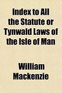 Produktbild: Index to All the Statute or Tynwald Laws of the Isle of Man