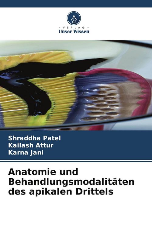 Produktbild: Anatomie und Behandlungsmodalit&auml;ten des apikalen Drittels