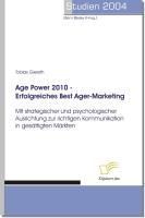 Produktbild: Age Power 2010 - Erfolgreiches Best Ager-Marketing