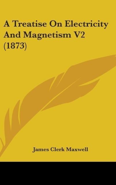 Produktbild: Maxwell, J: Treatise On Electricity And Magnetism V2 (1873)