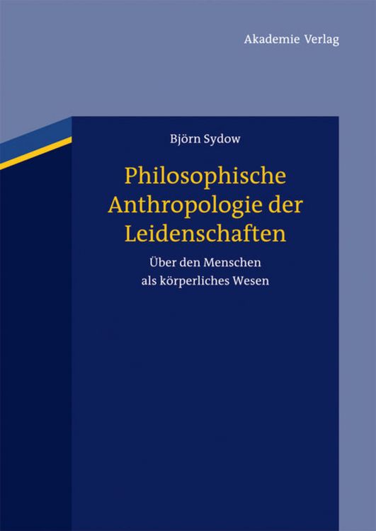 Produktbild: Philosophische Anthropologie der Leidenschaften