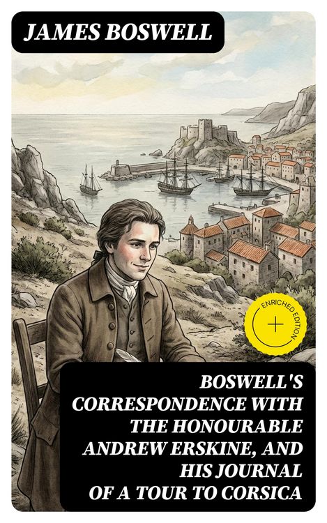Produktbild: Boswell's Correspondence with the Honourable Andrew Erskine, and His Journal of a Tour to Corsica