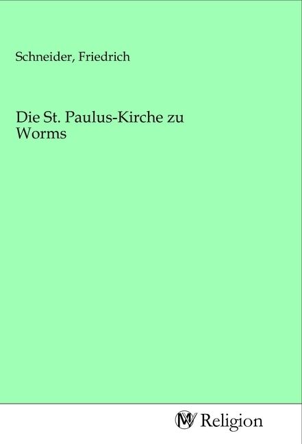 Produktbild: Die St. Paulus-Kirche zu Worms