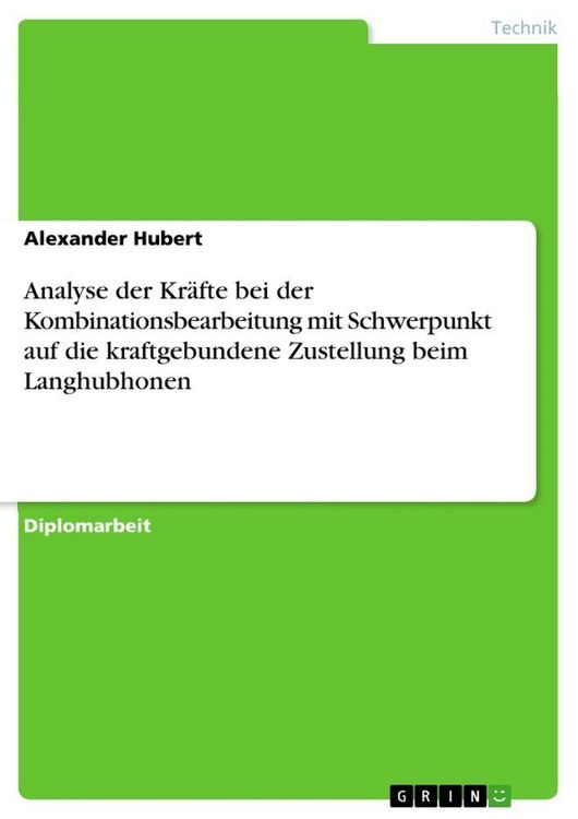 Produktbild: Analyse der Kr&auml;fte bei der Kombinationsbearbeitung mit Schwerpunkt auf die kraftgebundene Zustellung beim Langhubhonen