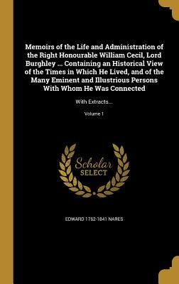Produktbild: Memoirs of the Life and Administration of the Right Honourable William Cecil, Lord Burghley ... Containing an Historical View of the Times in Which He