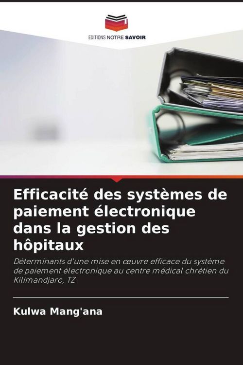 Produktbild: Efficacit&eacute; des syst&egrave;mes de paiement &eacute;lectronique dans la gestion des h&ocirc;pitaux