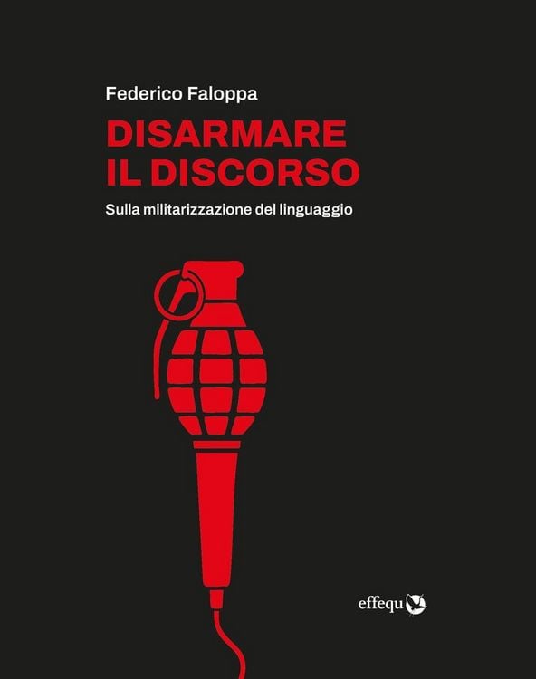 Produktbild: Disarmare il discorso. Sulla militarizzazione del linguaggio