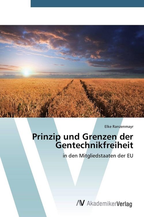 Produktbild: Prinzip und Grenzen der Gentechnikfreiheit