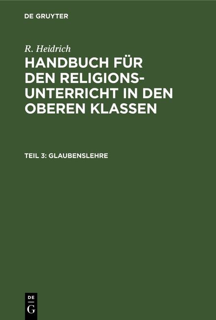 Produktbild: R. Heidrich: Handbuch f&uuml;r den Religionsunterricht in den oberen Klassen / Glaubenslehre