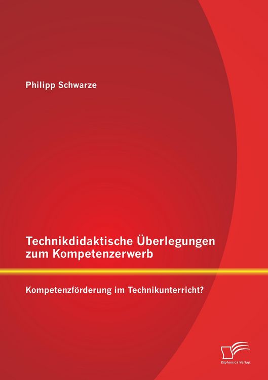 Produktbild: Technikdidaktische &Uuml;berlegungen zum Kompetenzerwerb: Kompetenzf&ouml;rderung im Technikunterricht?