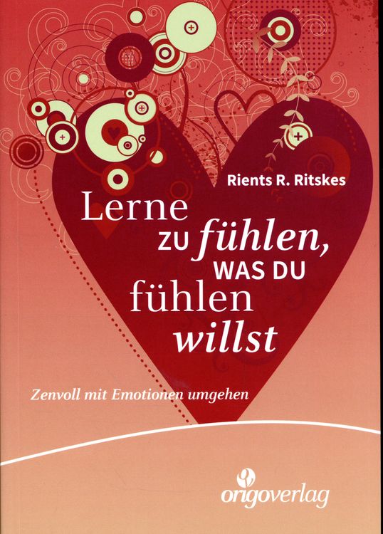Produktbild: Lerne zu f&uuml;hlen, was du f&uuml;hlen willst