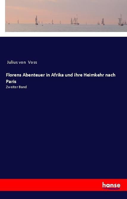 Produktbild: Florens Abenteuer in Afrika und ihre Heimkehr nach Paris