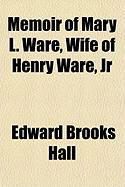 Produktbild: Memoir of Mary L. Ware, Wife of Henry Ware, JR