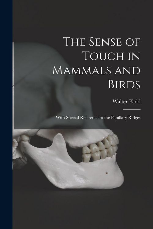 Produktbild: The Sense of Touch in Mammals and Birds: With Special Reference to the Papillary Ridges