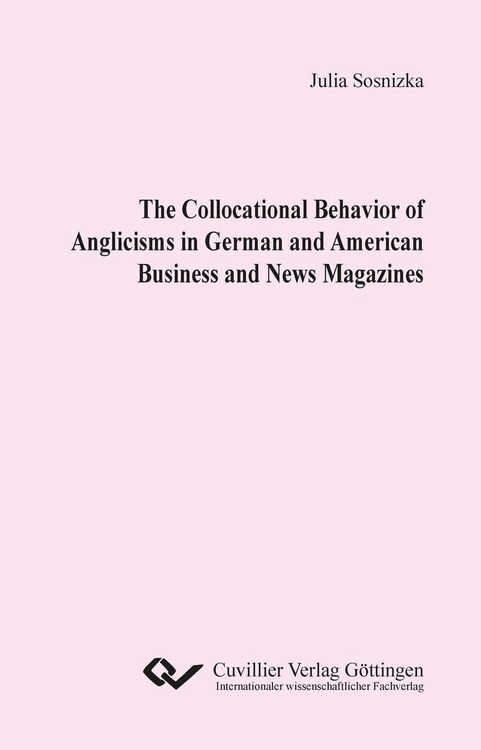 Produktbild: The Collocational Behavior of Anglicisms in German and American Business and News Magazines