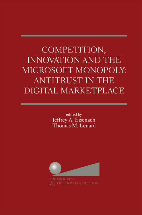 Produktbild: Competition, Innovation and the Microsoft Monopoly: Antitrust in the Digital Marketplace
