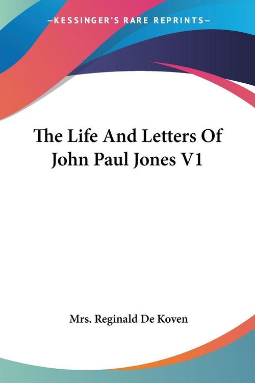 Produktbild: De Koven, R: Life And Letters Of John Paul Jones V1