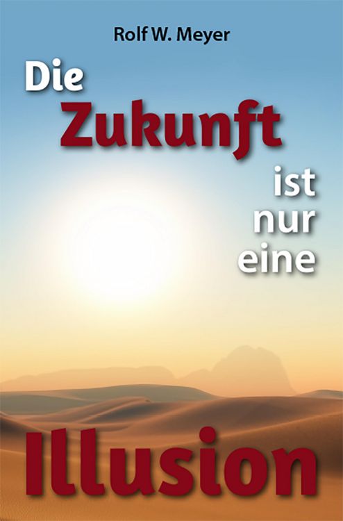Produktbild: Die Zukunft ist nur eine Illusion