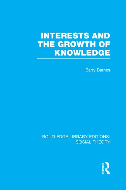 Produktbild: Interests and the Growth of Knowledge (RLE Social Theory)
