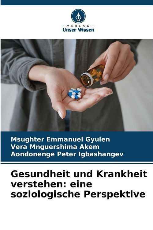 Produktbild: Gesundheit und Krankheit verstehen: eine soziologische Perspektive