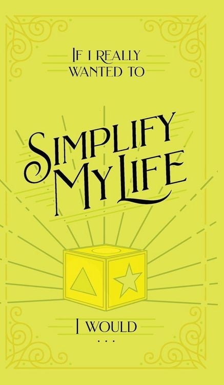 Produktbild: If I Really Wanted to Simplify my Life, I Would...