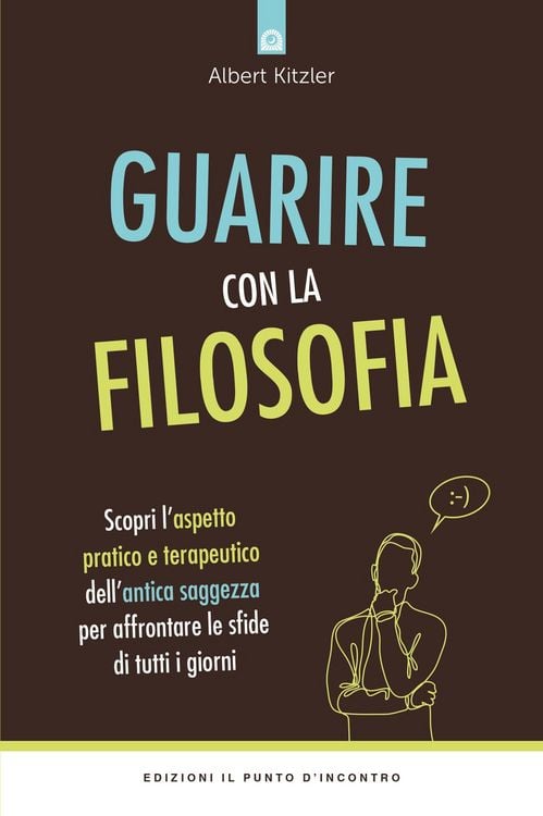 Produktbild: Guarire con la filosofia. Scopri l'aspetto pratico e terapeutico dell'antica saggezza per affrontare le sfide di tutti i giorni
