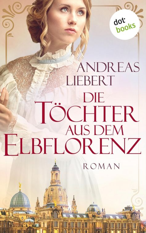 Produktbild: Die T&ouml;chter aus dem Elbflorenz