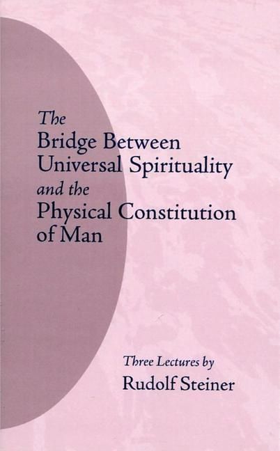 Produktbild: The Bridge Between Universal Spirituality and the Physical Constitution of Man
