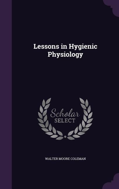 Produktbild: Lessons in Hygienic Physiology