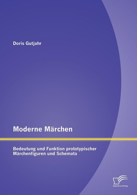 Produktbild: Moderne M&auml;rchen: Bedeutung und Funktion prototypischer M&auml;rchenfiguren und Schemata