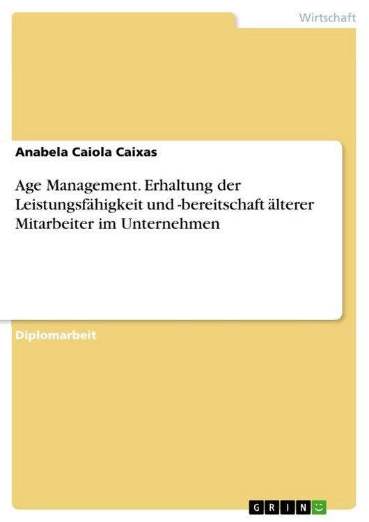 Produktbild: Age Management. Erhaltung der Leistungsf&auml;higkeit und -bereitschaft &auml;lterer Mitarbeiter im Unternehmen