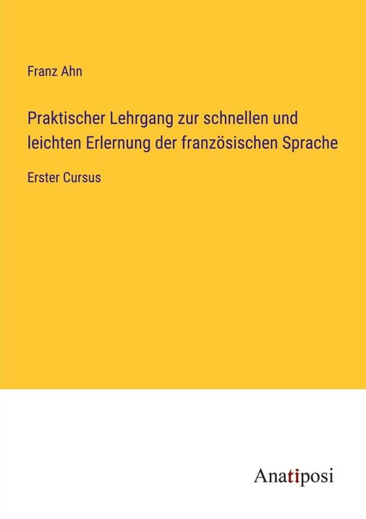 Produktbild: Praktischer Lehrgang zur schnellen und leichten Erlernung der franz&ouml;sischen Sprache