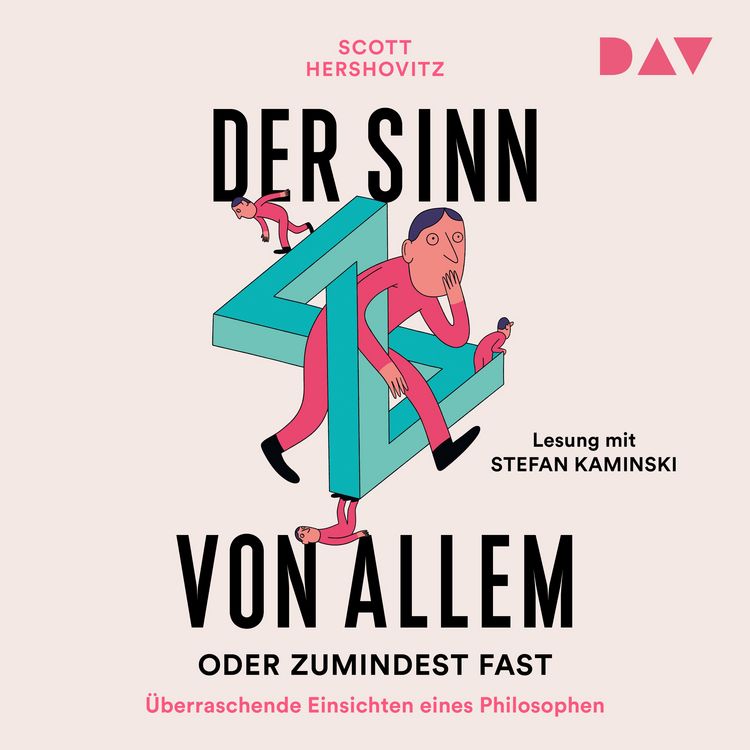 Produktbild: Der Sinn von allem &ndash; oder zumindest fast. &Uuml;berraschende Einsichten eines Philosophen