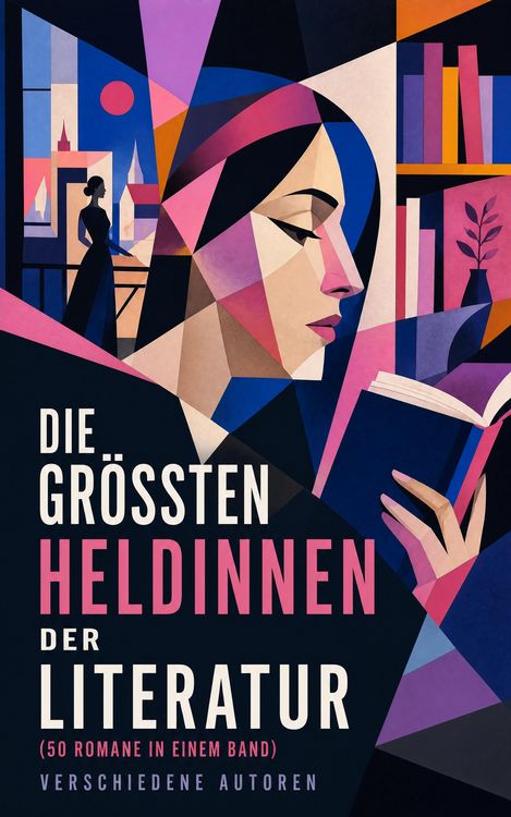 Produktbild: Die gr&ouml;&szlig;ten Heldinnen der Literatur (50 Romane in einem Band)