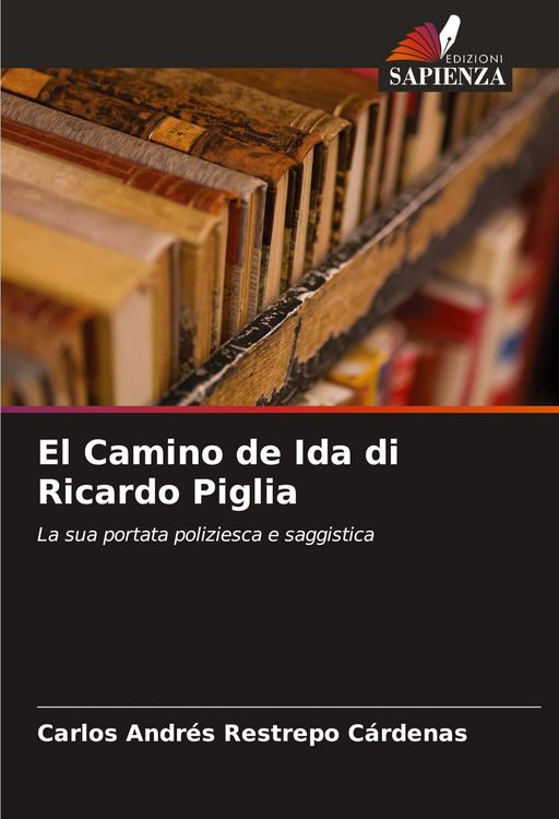 Produktbild: El Camino de Ida di Ricardo Piglia
