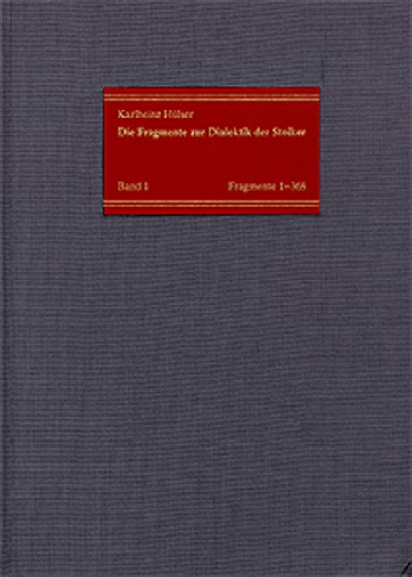 Produktbild: Die Fragmente zur Dialektik der Stoiker / Band 1: Die Fragmente Nr. 1-368