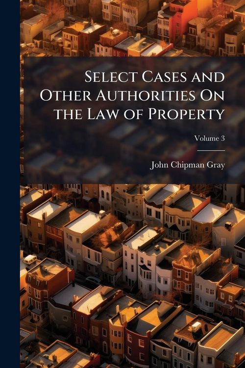 Produktbild: Select Cases and Other Authorities On the Law of Property