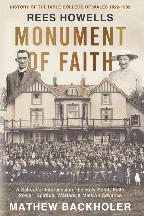Produktbild: Rees Howells, Monument of Faith, History of The Bible College of Wales 1922-1932