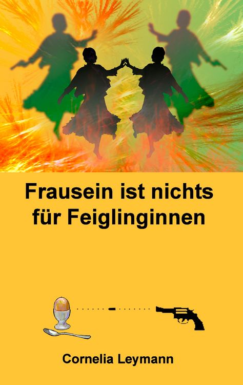 Produktbild: Frausein ist nichts f&uuml;r Feiglinginnen