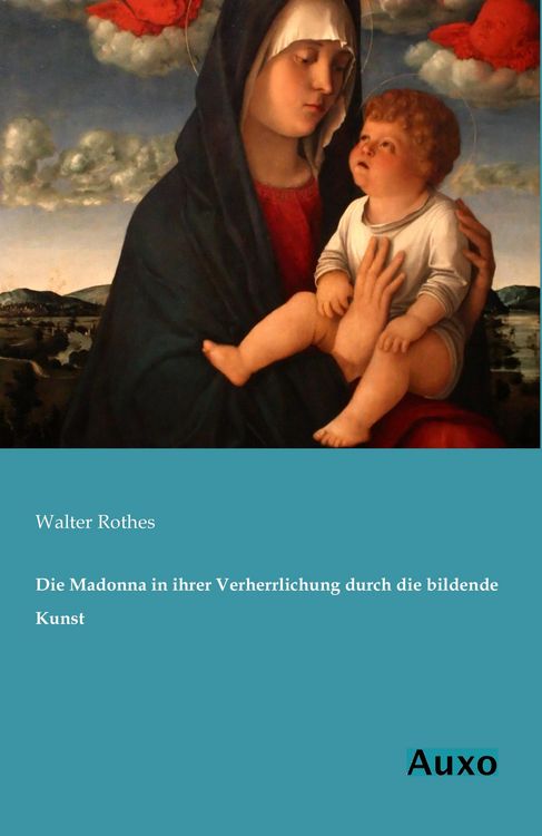 Produktbild: Die Madonna in ihrer Verherrlichung durch die bildende Kunst