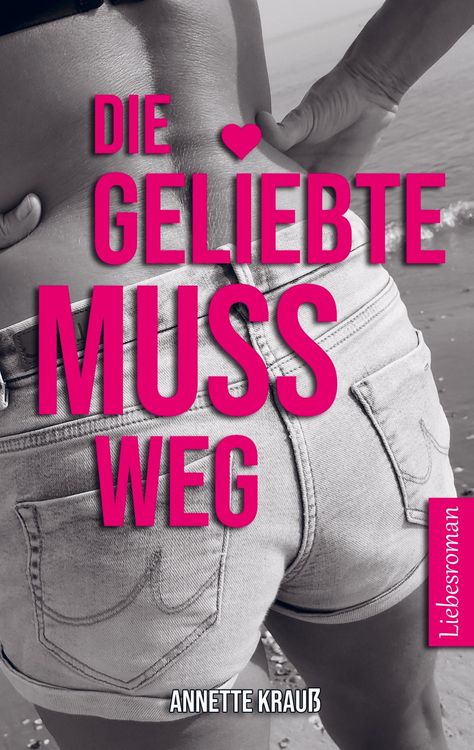 Produktbild: Die Geliebte muss weg